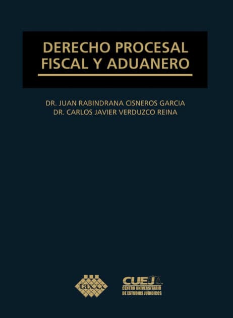 Derecho procesal fiscal y aduanero 2019 by Juan Rabindrana Cisneros García