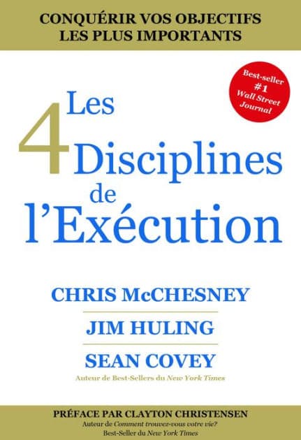 Les 4 Disciplines de l'Exécution by Chris McChesney