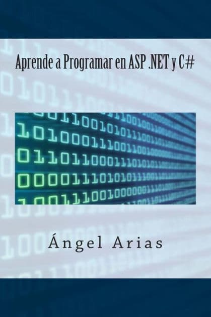 Aprende a Programar en ASP .NET y C# by Angel Arias