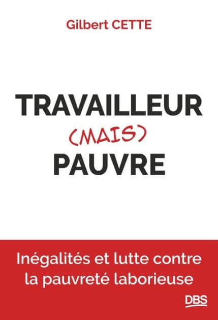 Travailleur (mais) pauvre: Inégalités et lutte contre la pauvreté laborieuse by Gilbert Cette