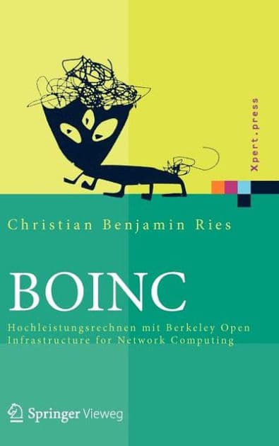 BOINC: Hochleistungsrechnen mit Berkeley Open Infrastructure for Network Computing by Christian Benjamin Ries