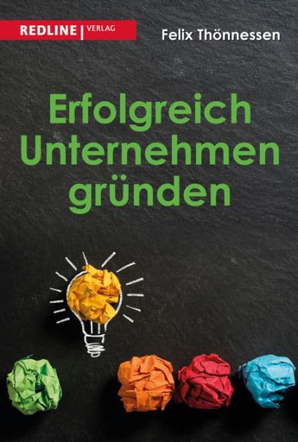 Erfolgreich Unternehmen gründen by Felix Thönnessen