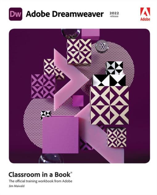Adobe Dreamweaver Classroom in a Book (2022 release) by James Maivald