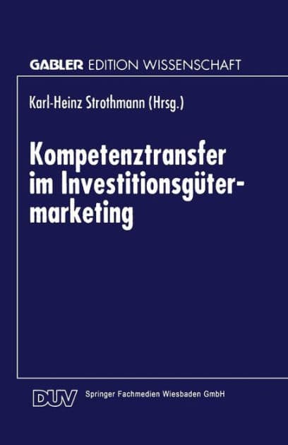 Kompetenztransfer im Investitionsgütermarketing by Karl-Heinz Strothmann
