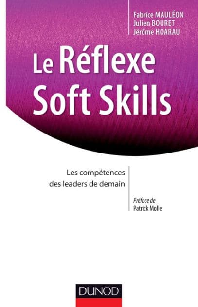 Le réflexe soft skills: Les compétences des leaders de demain by Julien Bouret