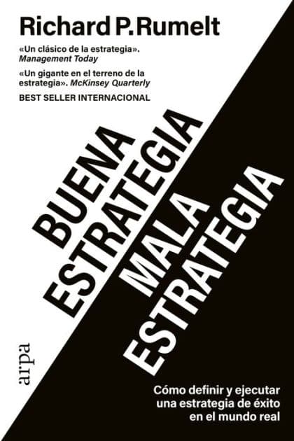 Buena estrategia / Mala estrategia: Cómo definir y ejecutar una estrategia de éxito en el mundo real by Richard P. Rumelt
