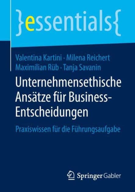 Unternehmensethische Ansätze für Business-Entscheidungen: Praxiswissen für die Führungsaufgabe by Valentina Kartini