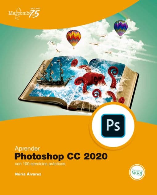 Aprender Photoshop CC 2020 con 100 ejercicios prácticos by Núria Alvarez