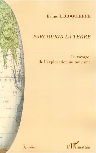 Parcourir la terre by Bruno Lecoquierre