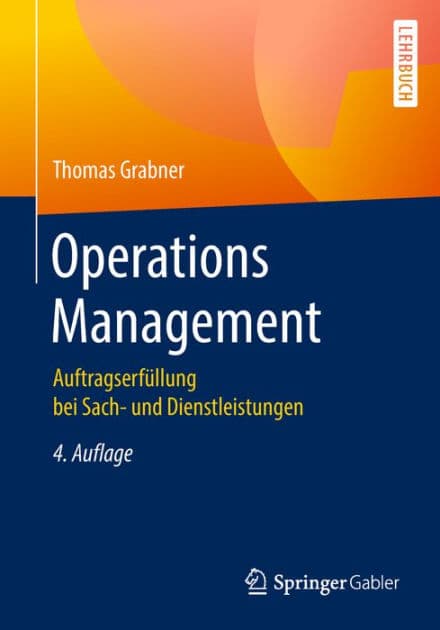 Operations Management: Auftragserfï¿½llung bei Sach- und Dienstleistungen by Thomas Grabner