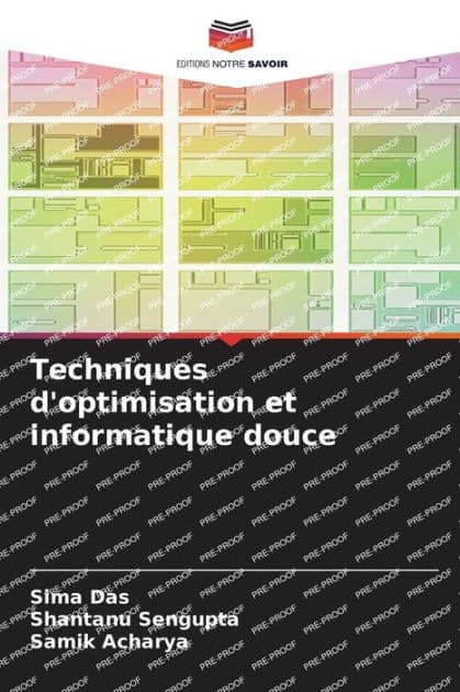 Techniques d'optimisation et informatique douce by Sima Das