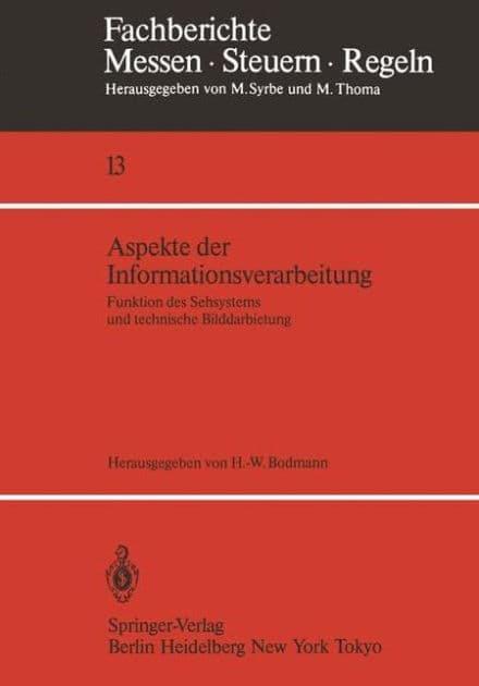Aspekte der Informationsverarbeitung: Funktion des Sehsystems und technische Bilddarbietung by Hans-Walter Bodmann