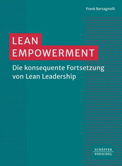 Lean Empowerment ?: Die konsequente Fortsetzung von Lean Leadership ? by Frank Bertagnolli