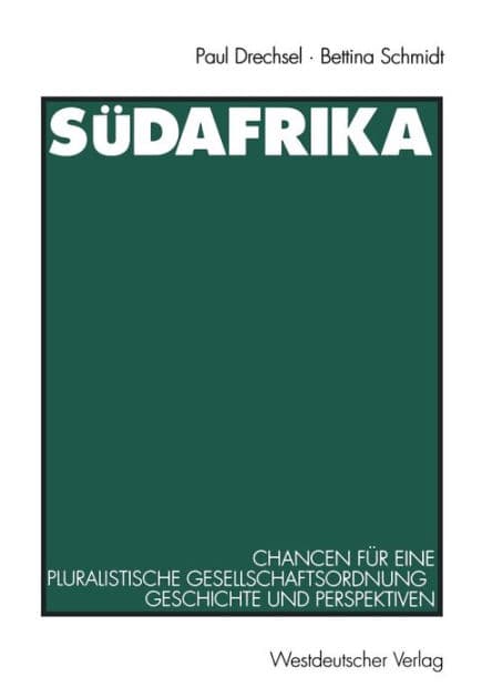 Sï¿½dafrika: Chancen fï¿½r eine pluralistische Gesellschaftsordnung ï¿½ Geschichte und Perspektiven by Bettina Schmidt