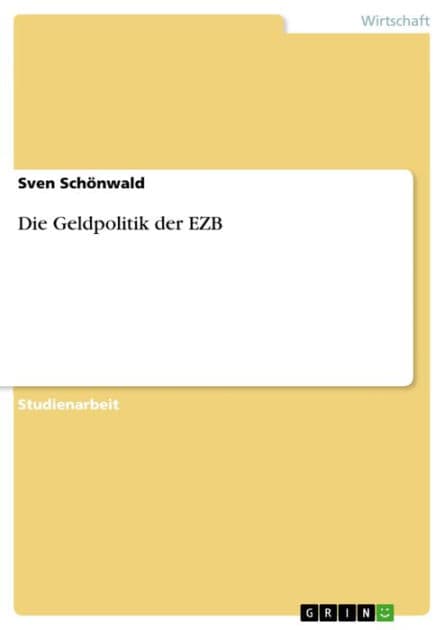 Die Geldpolitik der EZB by Sven Schönwald