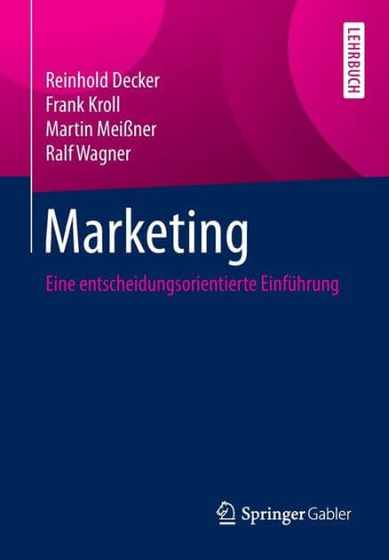 Marketing: Eine entscheidungsorientierte Einfï¿½hrung by Reinhold Decker