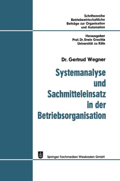 Systemanalyse und Sachmitteleinsatz in der Betriebsorganisation by Gertrud Wegner
