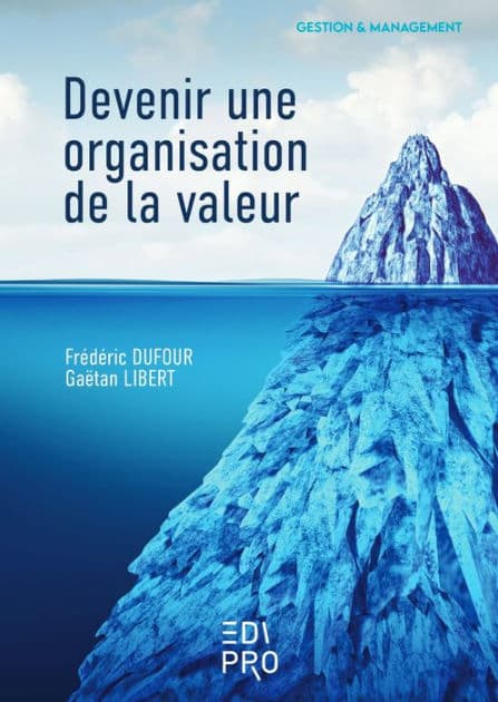 Devenir une organisation de la valeur by Frédéric Dufour