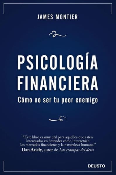 Psicología Financiera: Cómo no ser tu peor enemigo by James Montier