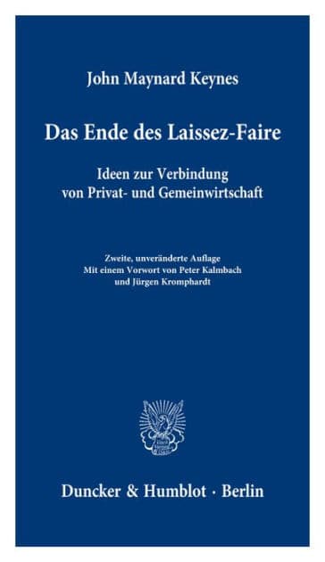 Das Ende des Laissez-Faire.: Ideen zur Verbindung von Privat- und Gemeinwirtschaft. by John Maynard Keynes