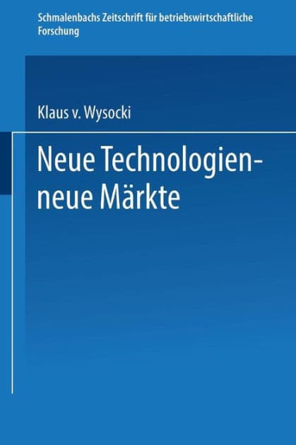 Neue Technologien - neue Märkte by Klaus v. Wysocki