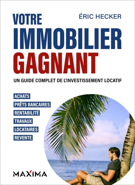 Votre immobilier gagnant - 2e éd.: Un guide complet de l'investissement locatif by Éric Hecker