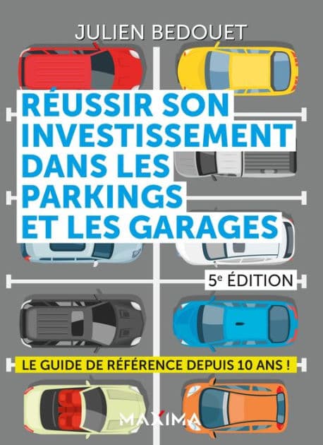 Réussir son investissement dans les parkings et les garages by Julien Bedouet