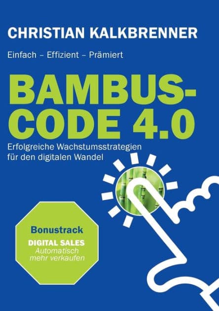 BAMBUS-CODE 4.0: Erfolgreiche Wachstumsstrategien für den digitalen Wandel by Christian Kalkbrenner