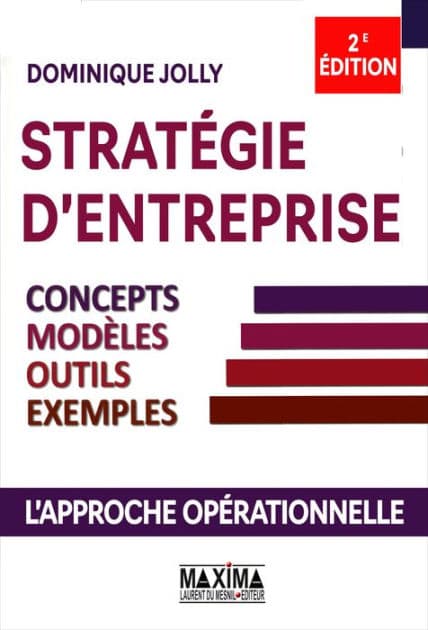 Stratégie d'entreprise - 2e éd.: Concepts, modèles, outils, exemples by Dominique Jolly