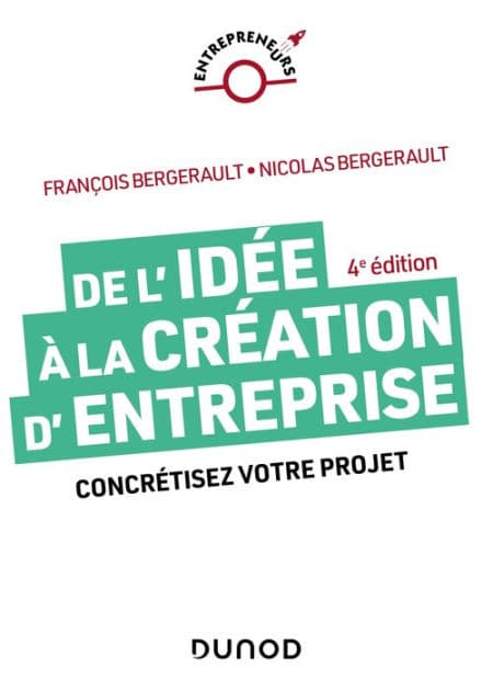 De l'idée à la création d'entreprise - 4e éd.: Concrétisez votre projet by François Bergerault