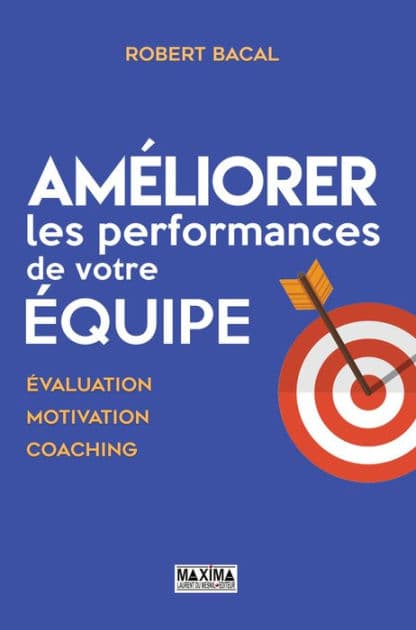 Améliorer les performances de votre équipe - 2e éd. NP by Robert Bacal
