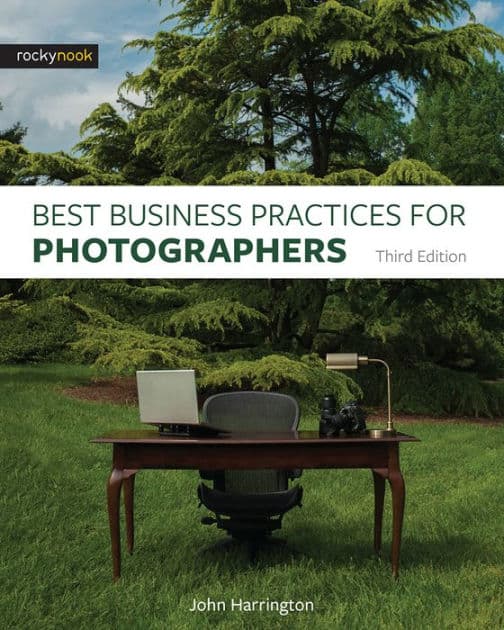 Best Business Practices for Photographers, Third Edition by John Harrington