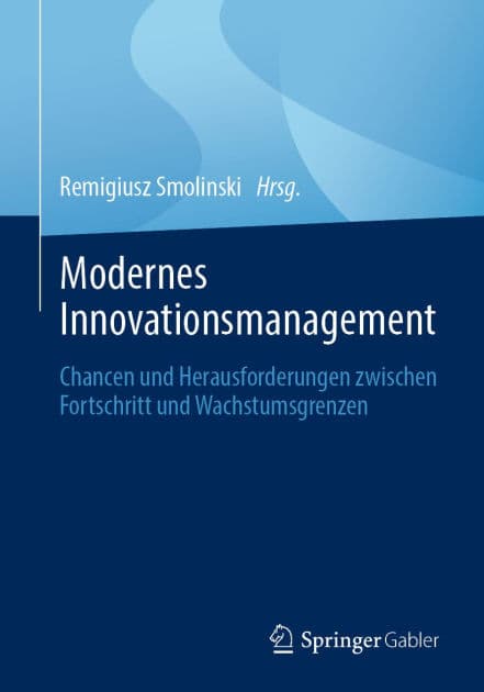 Modernes Innovationsmanagement: Chancen und Herausforderungen zwischen Fortschritt und Wachstumsgrenzen by Remigiusz Smolinski