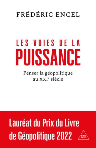 Les Voies de la puissance: Penser la géopolitique au XXIe siècle by Frédéric Encel