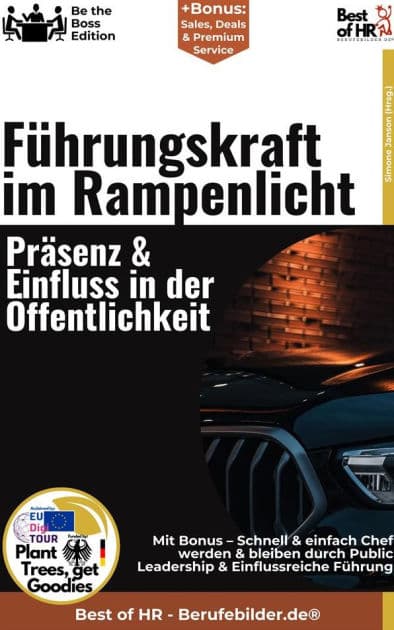 Führungskraft im Rampenlicht - Präsenz & Einfluss in der Öffentlichkeit: Incl. Bonus - Schnell & einfach Chef werden & bleiben durch Public Leadership & Einflussreiche Führung by Simone Janson