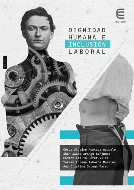 Dignidad humana e inclusión laboral by César Alveiro Montoya Agudelo