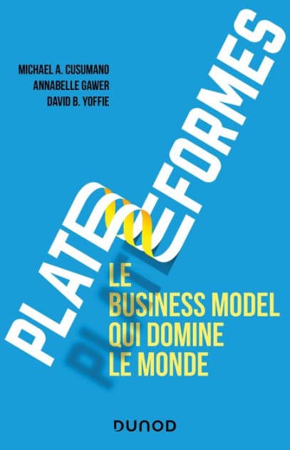Plateformes : le business model qui domine le monde by Michael A. Cusumano