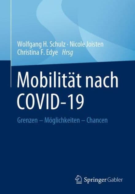 Mobilität nach COVID-19: Grenzen - Möglichkeiten - Chancen by Wolfgang H. Schulz