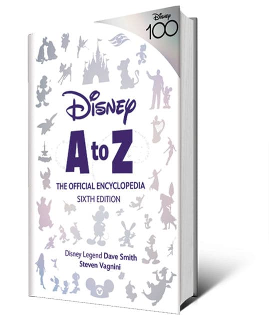 Disney A to Z: The Official Encyclopedia, Sixth Edition by Steven Vagnini
