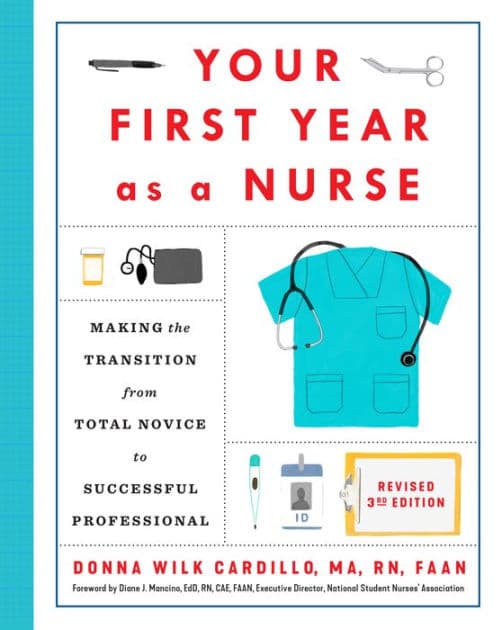 Your First Year As a Nurse, Revised Third Edition: Making the Transition from Total Novice to Successful Professional by Donna Cardillo R.N.