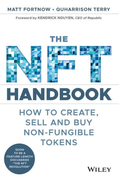 The NFT Handbook: How to Create, Sell and Buy Non-Fungible Tokens by Matt Fortnow