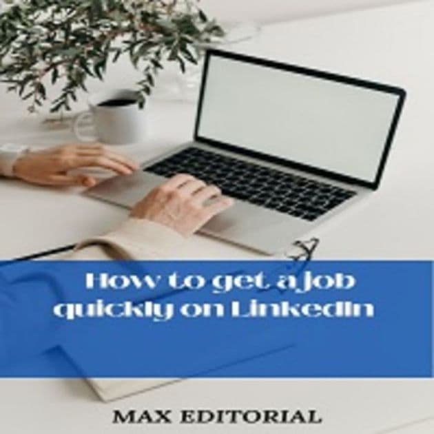 How to Get a Job Quickly in Linkedin by Max Editorial