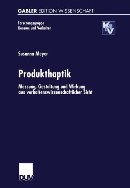 Produkthaptik: Messung, Gestaltung und Wirkung aus verhaltenswissenschaftlicher Sicht by Susanna Meyer