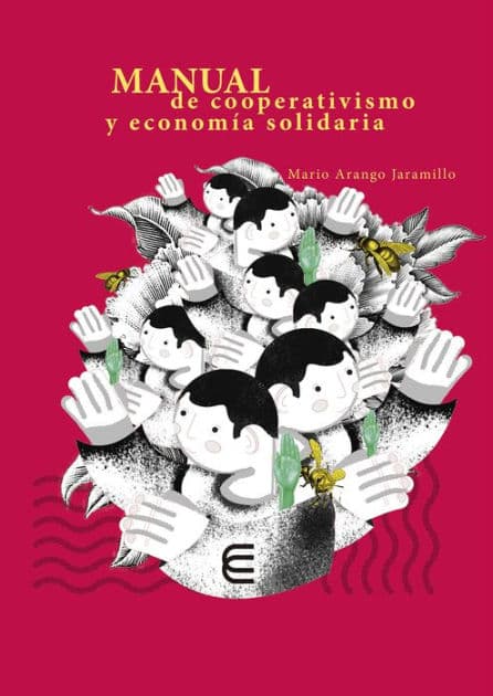 Manual de cooperativismo y economía solidaria by Mario Arango Jaramillo