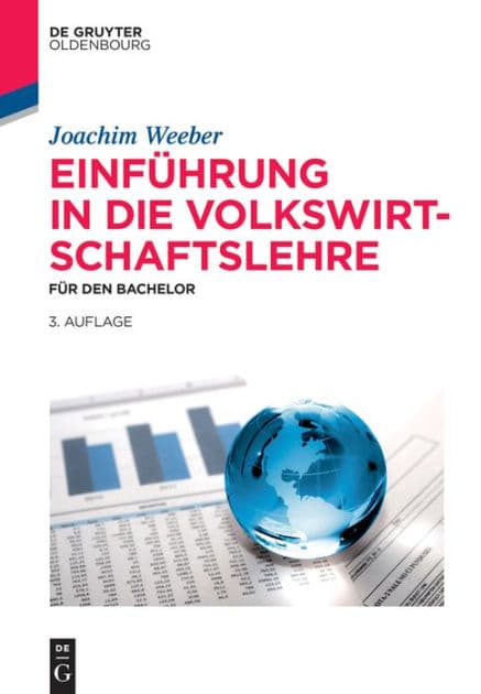 Einführung in die Volkswirtschaftslehre: Für den Bachelor by Joachim Weeber