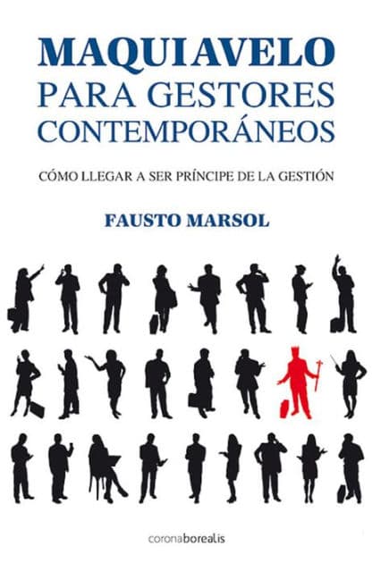 Maquiavelo Para Gestores Contemporaneos by Fausto Marsol