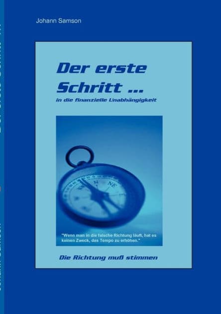 Der Erste Schritt ...: in die finanzielle Unabhängigkeit by Johann Samson