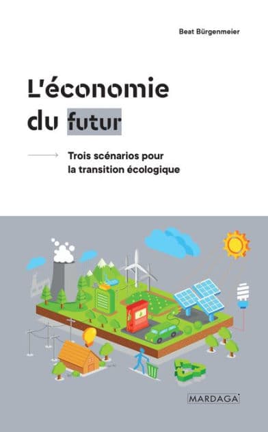 L'économie du futur: Trois scénarios pour la transition écologique by Beat Bürgenmeier