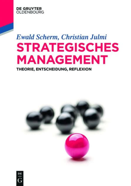Strategisches Management: Theorie, Entscheidung, Reflexion by Ewald Scherm