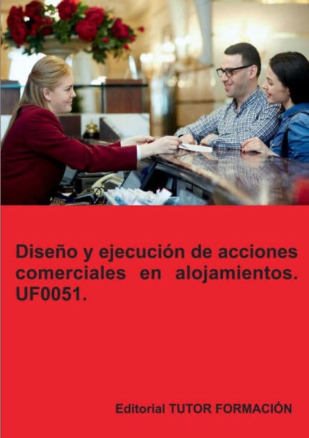 Diseï¿½o y ejecuciï¿½n de acciones comerciales en alojamientos. UF0051. by Eguzkiïe Urreta Okeranza